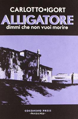 Alligatore. Dimmi che non vuoi morire