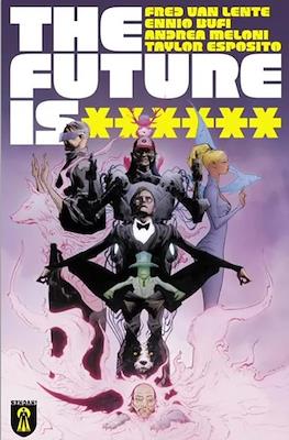 The Future Is ******