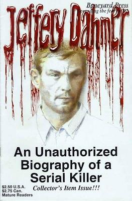 Jeffery Dahmer: An Unauthorized Biography of a Serial Killer