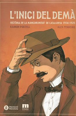 L'inici del dema. Historia de la Mancomunitat de Catalunya 1914-1925