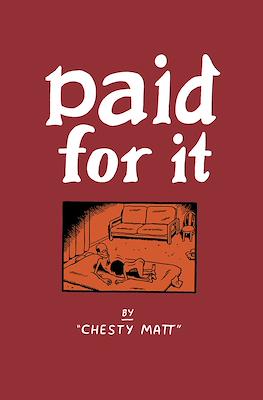 Paid for it