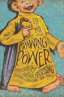 Drawing Power: A Compendium of Cartoon advertising 1870's-1940's