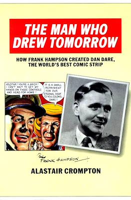 The Man Who Drew Tomorrow: How Frank Hampson Created 