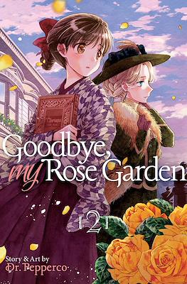 Goodbye, my Rose Garden #2