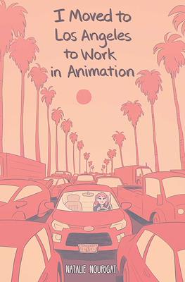 I Moved To Los Angeles To Work In Animation