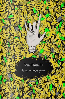 Feral Flora #3