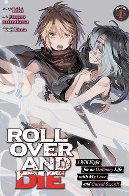 Roll Over And Die: I Will Fight for an Ordinary Life with My Love and Cursed Sword! #1