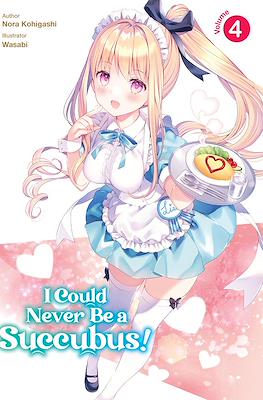 I Could Never Be a Succubus! #4