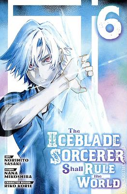 The Iceblade Sorcerer Shall Rule the World #6