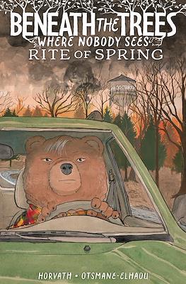 Beneath The Trees Where Nobody Sees: Rites of Spring