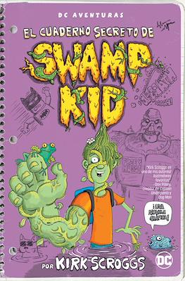 El Cuaderno Secreto de Swamp Kid - DC Aventuras