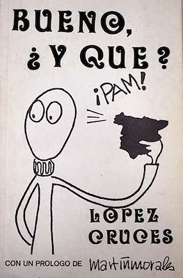 Bueno ¿y qué?