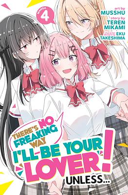 There's no Freaking Way I'll be your Lover! Unless... #4