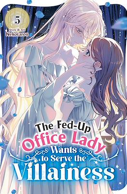 The Fed-Up Office Lady Wants to Serve the Villainess #5