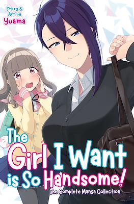 The Girl I Want Is So Handsome! - The Complete Manga Collection