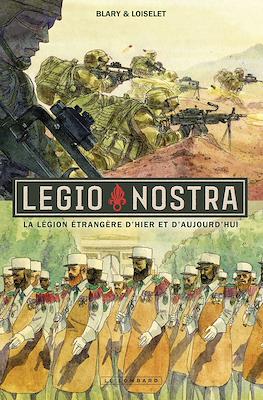Legio Nostra: La Légion étrangère d'hier et d'aujourd'hui