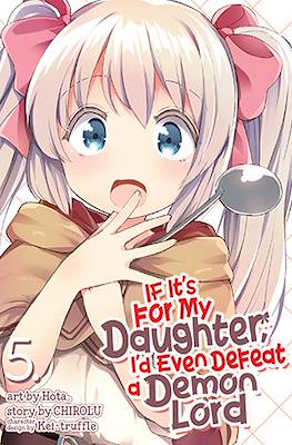 If It's for My Daughter, I'd Even Defeat a Demon Lord #5