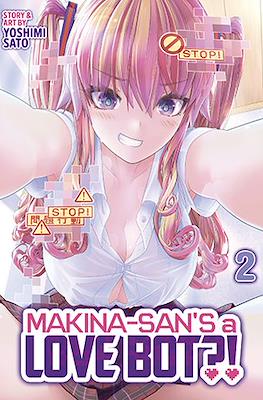 Makina-san’s a Love Bot?! #2