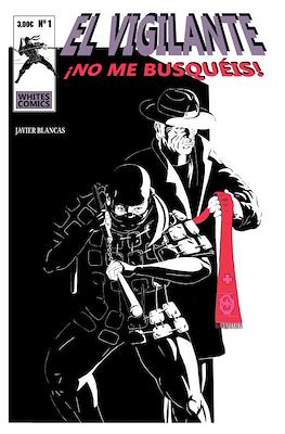 El Vigilante. ¡No me busquéis!