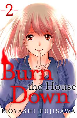 Burn the House Down #2