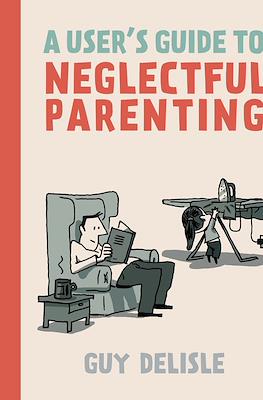 A user's guide to neglectful parenting
