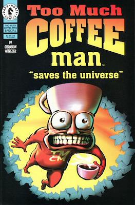 Too Much Coffe man. Saves the universe