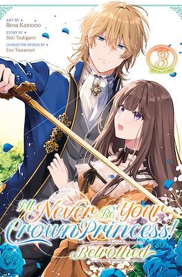 I’ll Never Be Your Crown Princess! – Betrothed #3