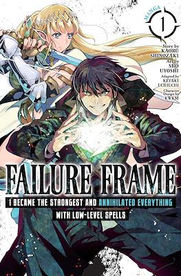 Failure Frame: I Became the Strongest and Annihilated Everything With Low-Level Spells #1