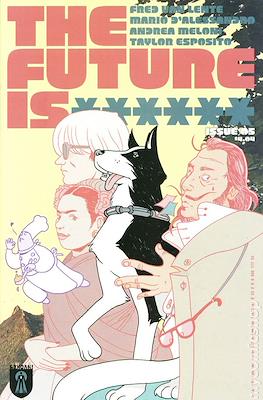 The Future Is ****** #5