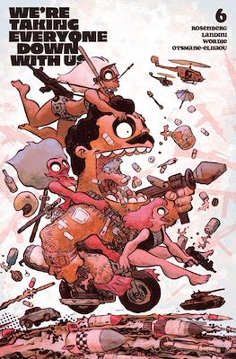 Were Taking Everyone Down With Us (Variant Covers) #6