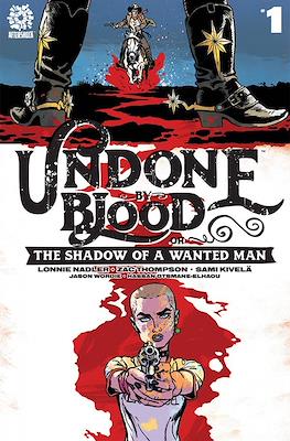 Undone by Blood or The Shadow of a Wanted Man #1