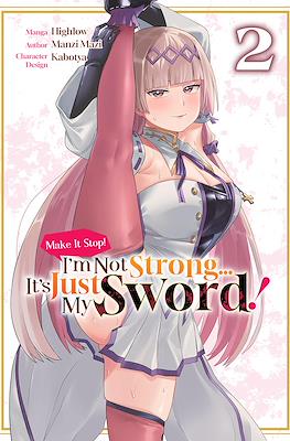 Make It Stop! I'm Not Strong… It's Just My Sword! #2