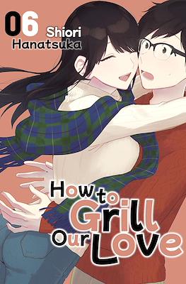 How to Grill Our Love #6