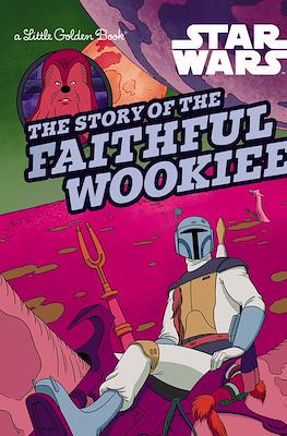 Star Wars: The Story of the Faithful Wookiee