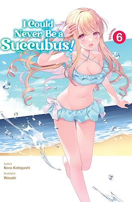 I Could Never Be a Succubus! #6