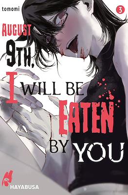 August 9th, I Will Be Eaten By You #2