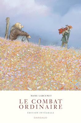 Le Combat ordinaire. Édition intégrale