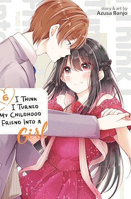I Think I Turned My Childhood Friend into a Girl (Softcover 164 pp) #6