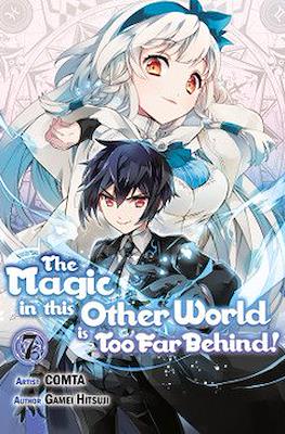 The Magic in this Other World is Too Far Behind! #7