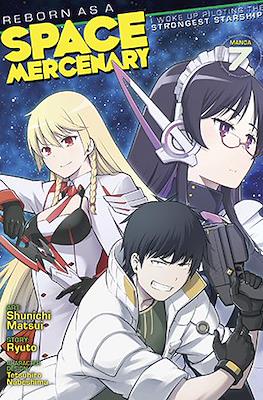 Reborn as a Space Mercenary: I Woke Up Piloting the Strongest Starship! (Softcover) #7