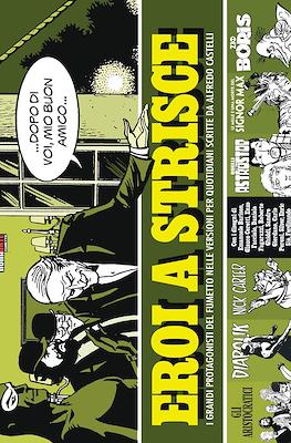 Eroi a strisce: I grandi protagonisti del fumetto nelle versioni per quotidiani scritte da Alberto Castelli