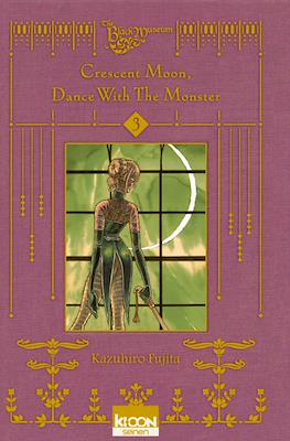Crescent Moon, Dance with the Monster #3