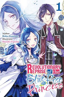 Revolutionary Reprise of the Blue Rose Princess