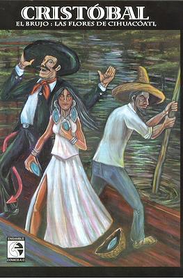 Cristóbal El Brujo: Las flores de Cihuacóatl