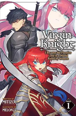 Virgin Knight: I Became the Frontier Lord in a World Ruled by Women