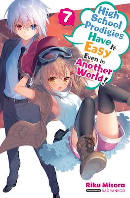 High School Prodigies Have It Easy Even in Another World! #7