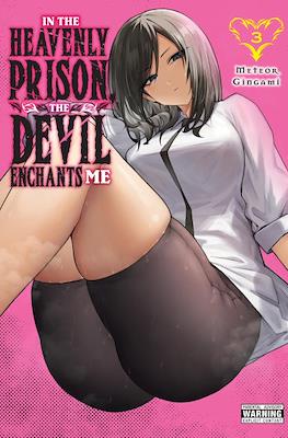 In the Heavenly Prison, the Devil Enchants Me #3