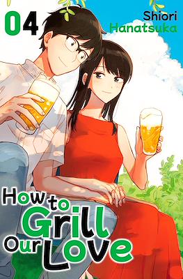 How to Grill Our Love #4