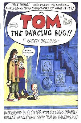 Tom The Dancing Bug!!