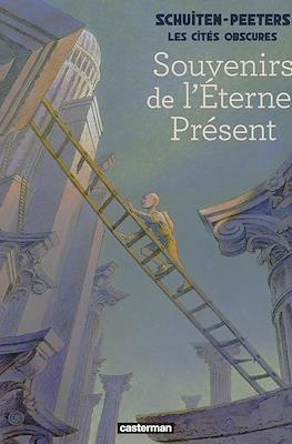 Les Cités obscures: Souvenirs de l'éternel présent